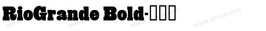 RioGrande Bold字体转换